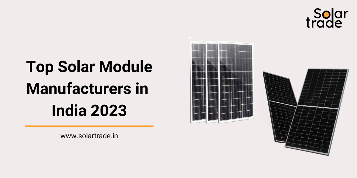 Top Solar Module Manufacturers in India 2023